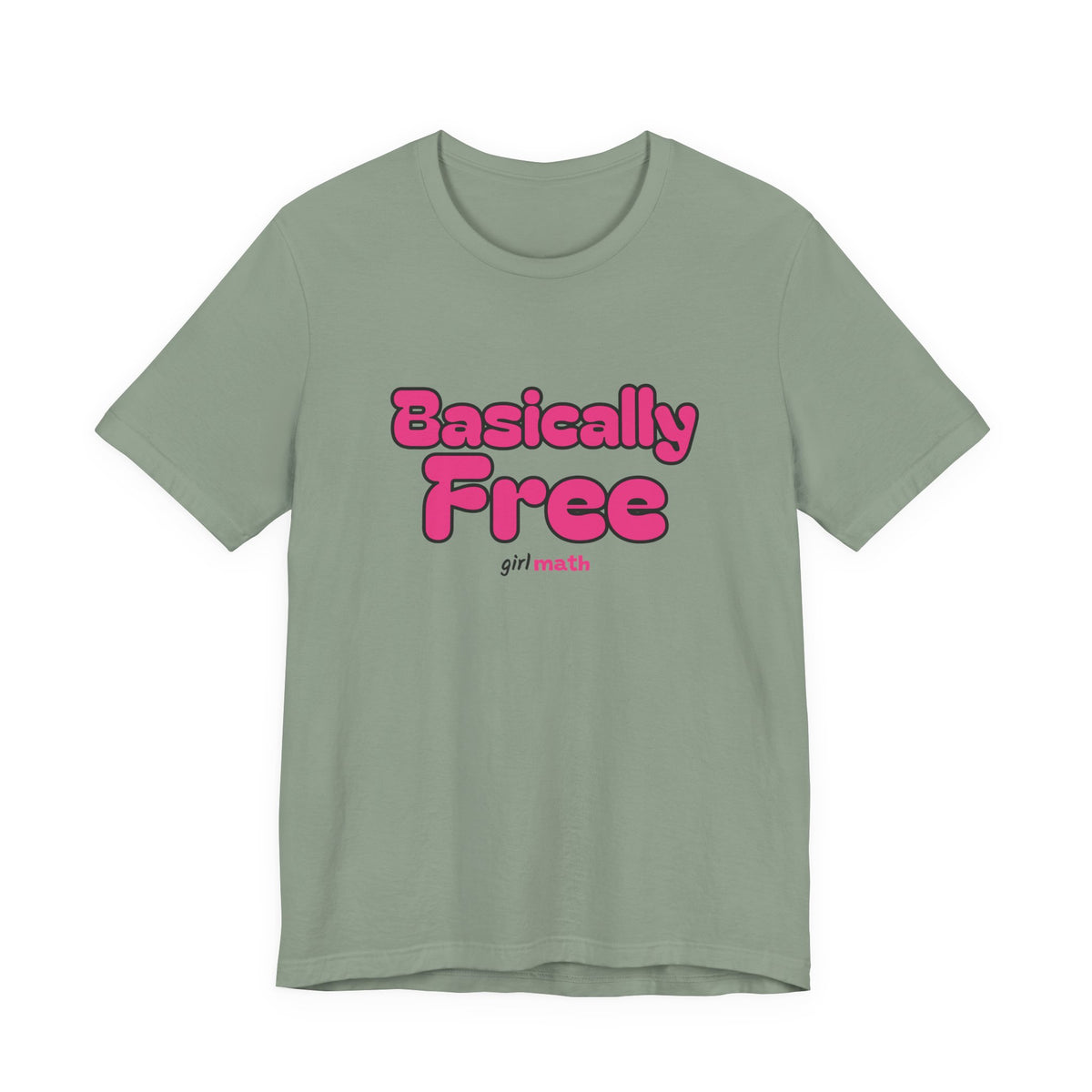 Basically Free Tee - Sage