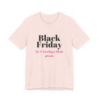 Black Friday Savings Plan Tee - Soft Pink
