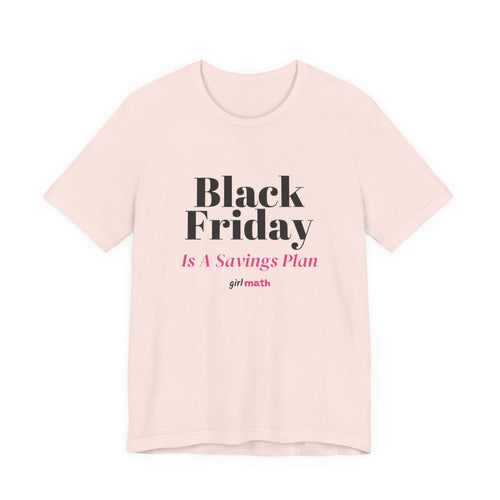 Black Friday Savings Plan Tee - Soft Pink