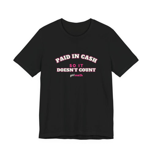 Cash Doesn't Count Tee - Black