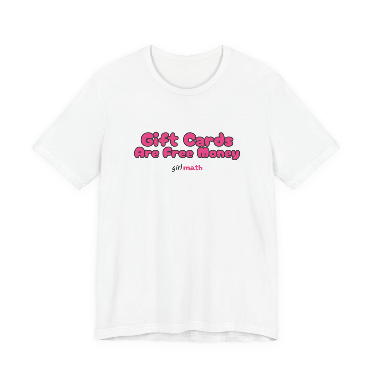 Gift Cards Are Free Money Tee - White