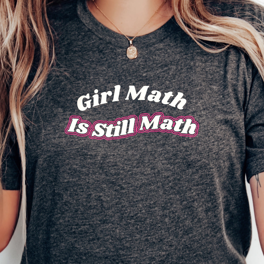 Girl Math Is Still Math Tee - Dark Grey Heather