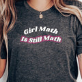Girl Math Is Still Math Tee - Dark Grey Heather