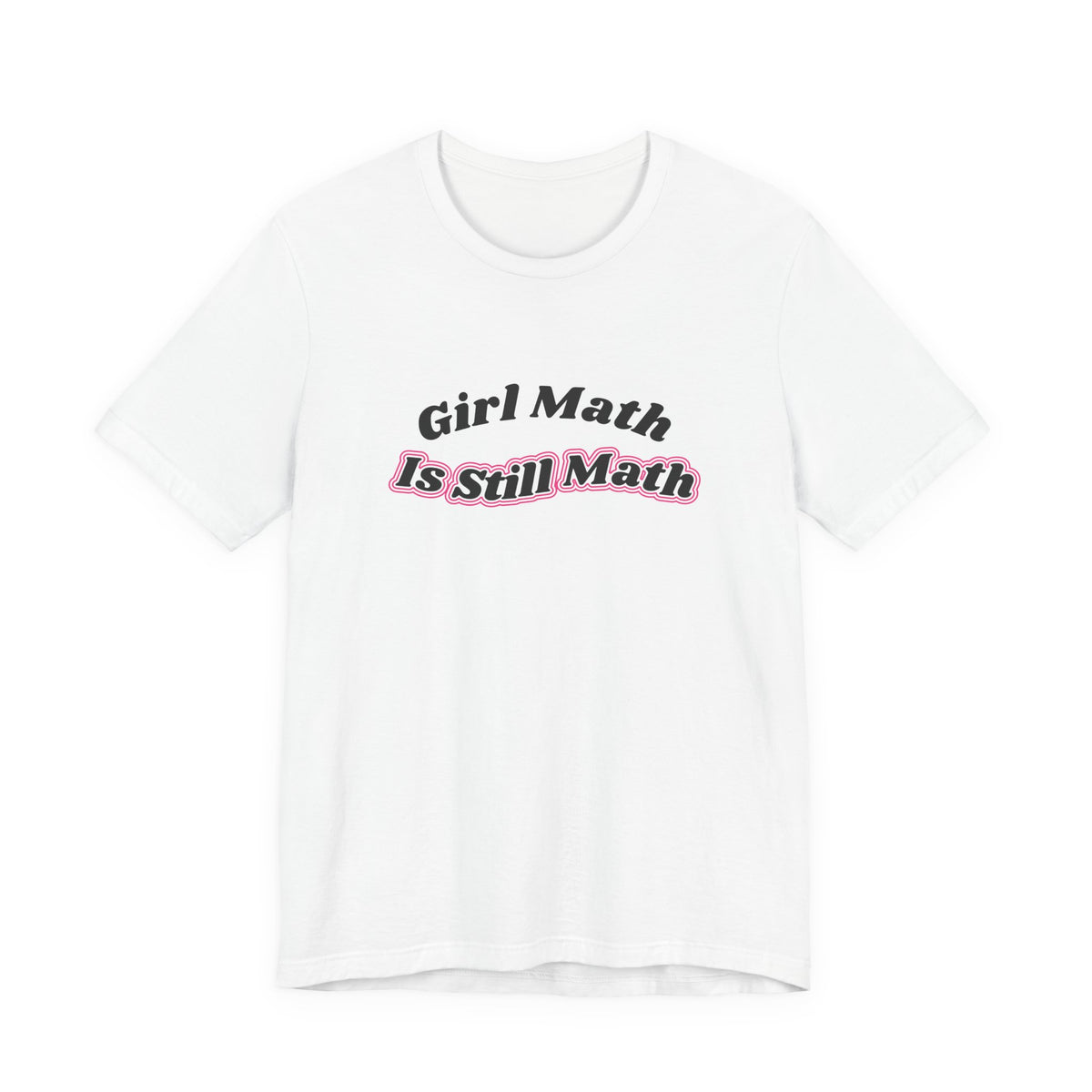 Girl Math Is Still Math Tee - White