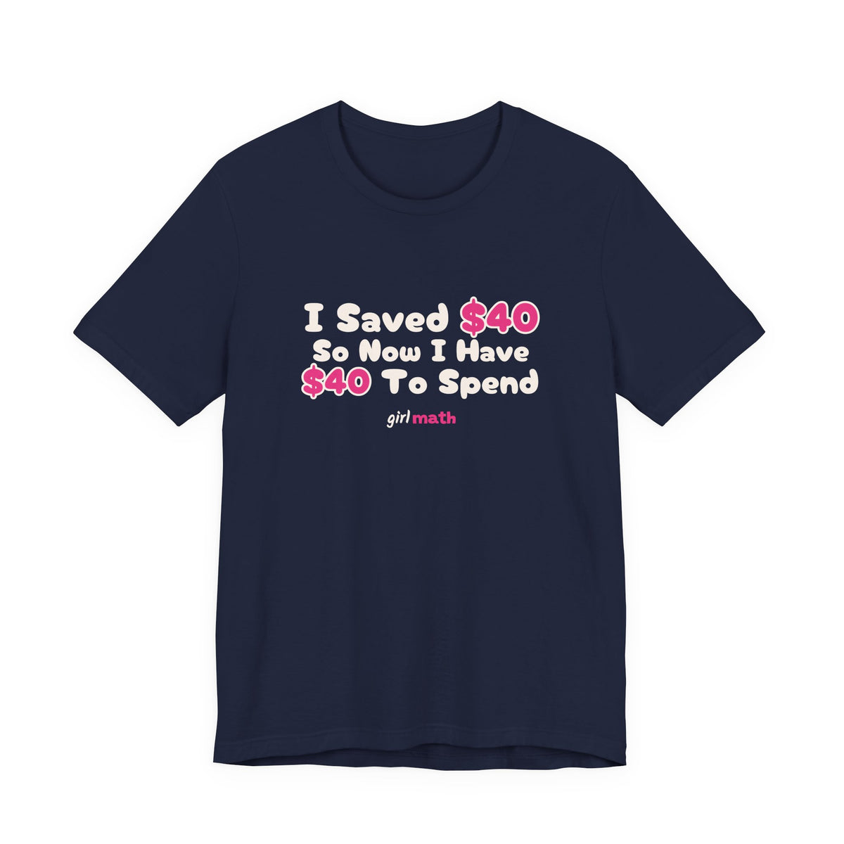 I Saved $40 Tee - Navy