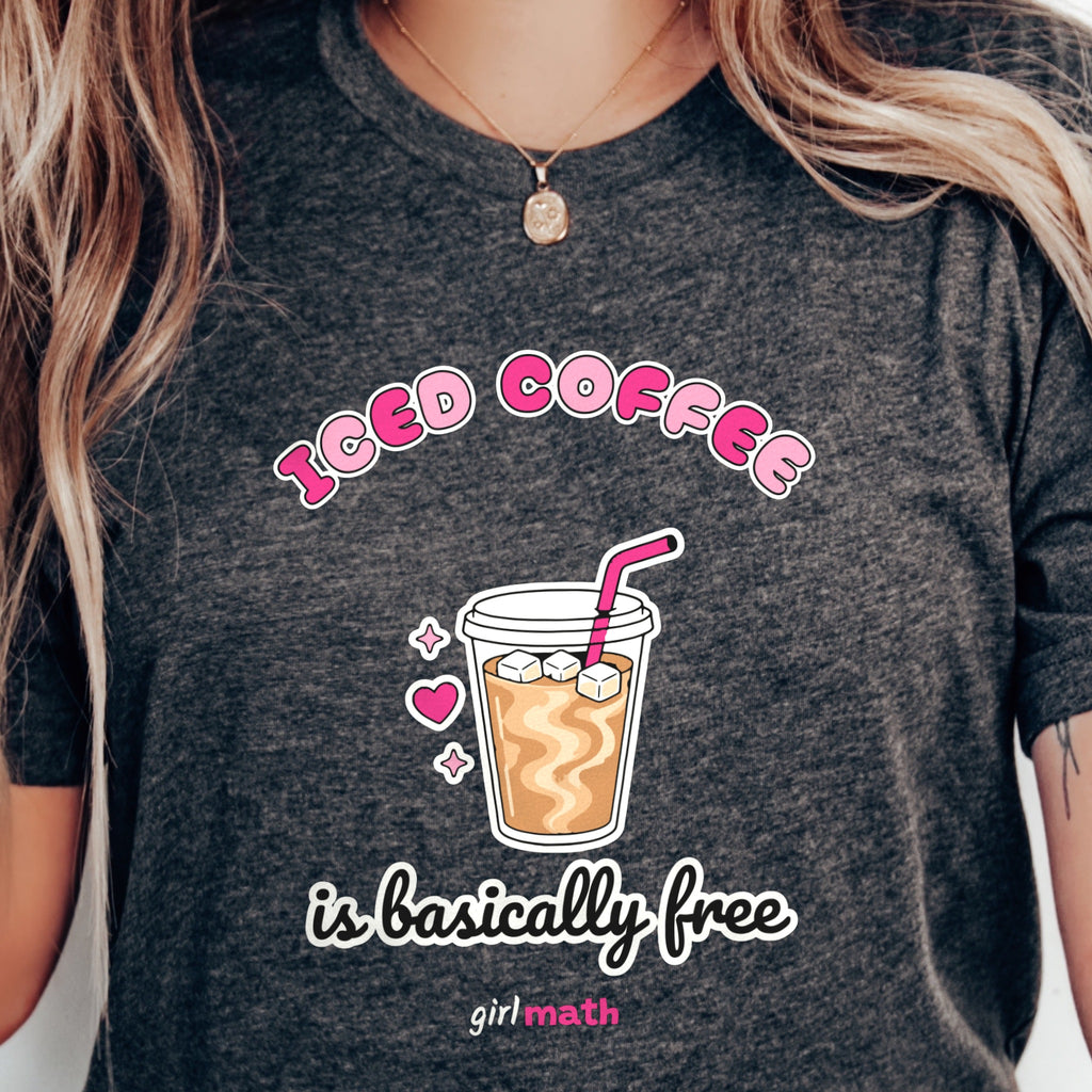 Iced Coffee Is Basically Free tee in Dark Grey Heather | Girl Math