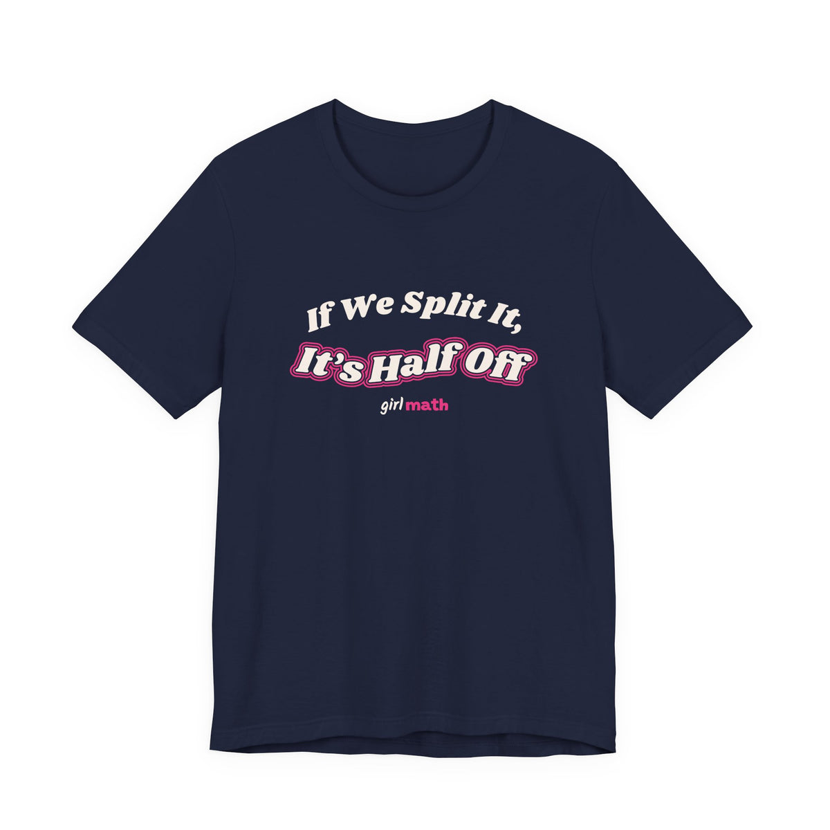 If We Split It Tee - Navy