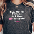Made Coffee At Home Tee - Dark Grey Heather