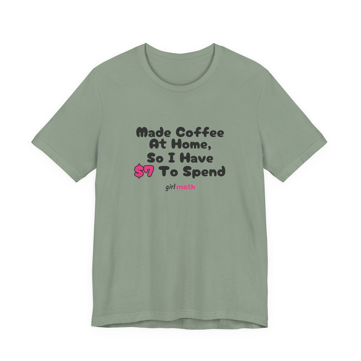 Made Coffee At Home Tee - Sage