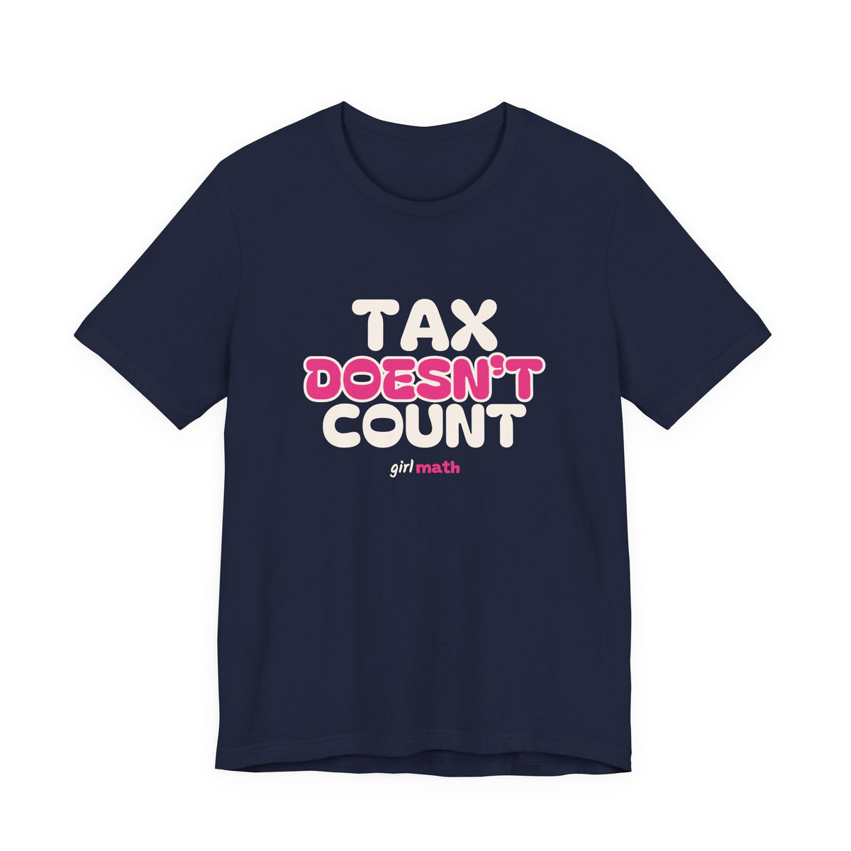 Tax Doesn't Count Tee - Navy
