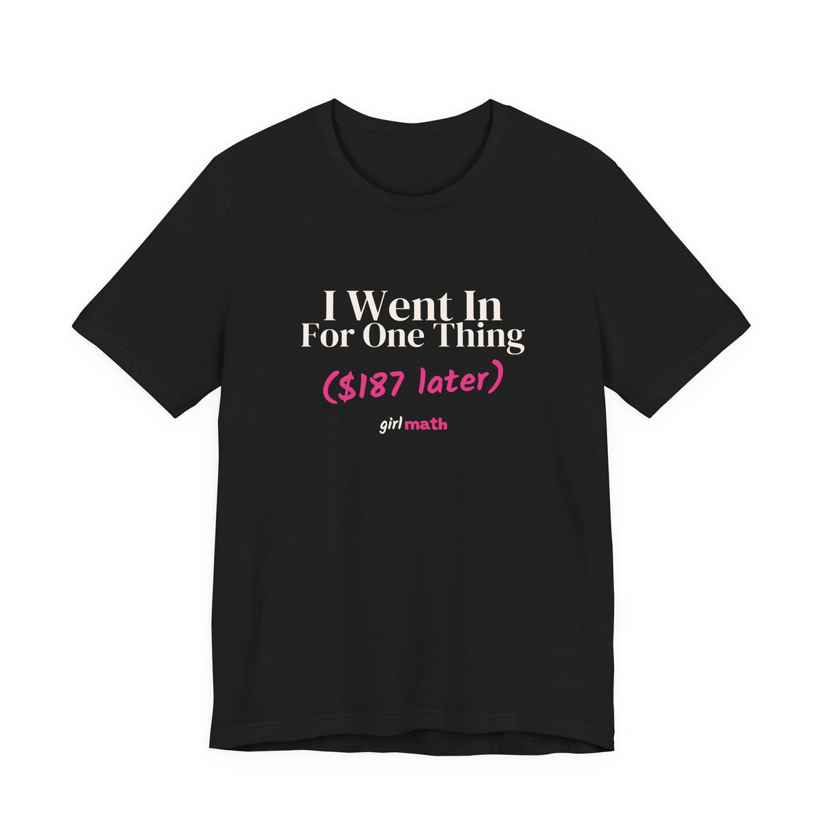 Went In For One Thing Tee - Black