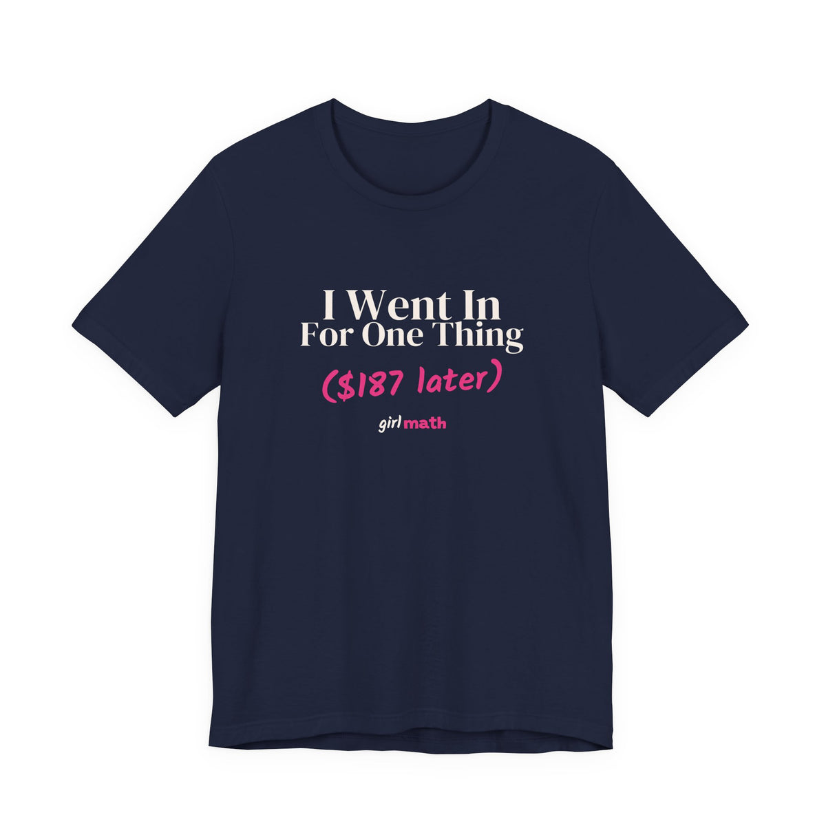 Went In For One Thing Tee - Navy