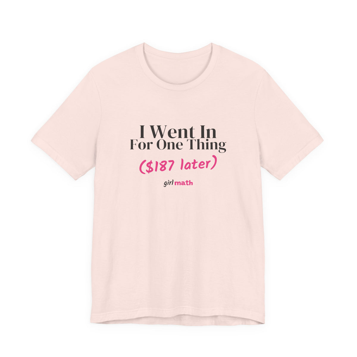 Went In For One Thing Tee - Soft Pink